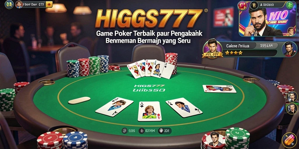 Tampilan gameplay seru HIGGS777 yang penuh aksi Poker.